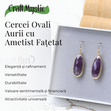 Cercei Ovali cu Piatra Ametist Fatetat Aurii - Energie si Eleganta