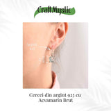 Cercei Argint 925 cu Acvamarin Brut - Energie si Claritate